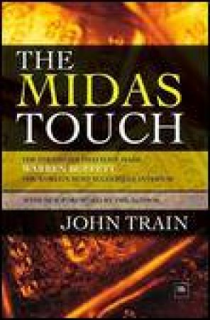 Midas Touch, 2nd Ed: The Strategies That Have Made Warren Buffet the World's Most Successful by John Train