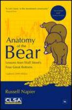 Anatomy of the Bear 2nd Ed Lessons from Wall Streets Four Great Bottoms