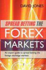 Spread Betting the Forex Markets An Expert Guide to Making Money Spread Betting the Foreign Exchange Markets