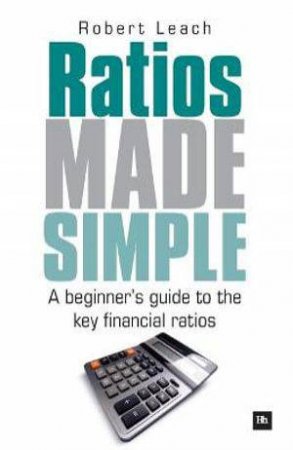Ratios Made Simple by Robert Leach