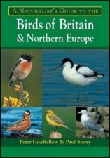 Naturalists Guide to the Birds of Britain and Northern Europe