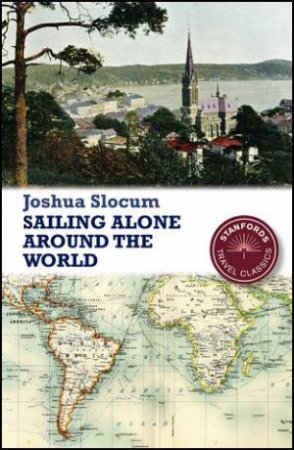 Sailing Alone Around the World (2nd edition) by Joshua Slocum