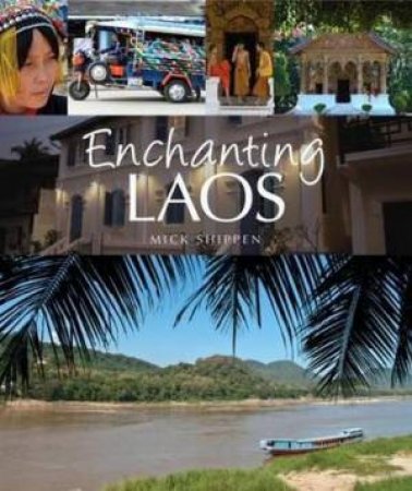 Enchanting Laos by MIck Shippen