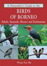 A Naturalists Guide to the Birds of Borneo