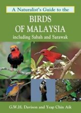 A Naturalists Guide To The Birds Of Malaysia
