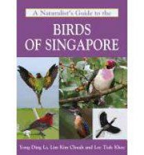 A Naturalists Guide to the Birds of Singapore