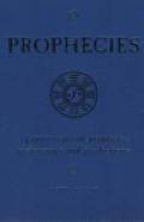 Prophecies 4000 Years of Phrophets, Visionaries and Predictions by Tony Allan