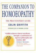 The Companion to Homeopathy The Practioners Guide