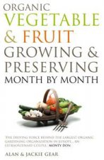 Organic Vegetable  Fruit Growing  Preserving Month by Month