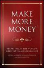 Make More Money Secrets from the Worlds Greatest Financial Classics