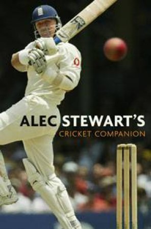 Alec Stewart's Cricketing Companion by Alec Stewart