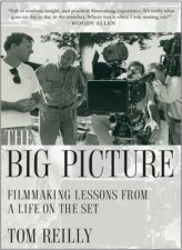 Big Picture Filmmaking Lessons from a Life on the Set