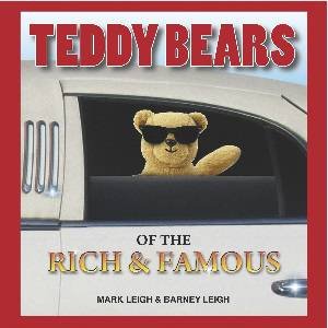 Teddy Bears of the Rich and Famous by Barney Leigh & Mark Leigh