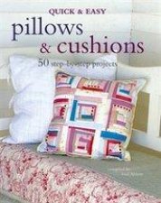 Quick And Easy Pillows And Cushions