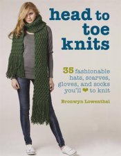 Head to Toe Knits Hats Scarves Gloves and Socks