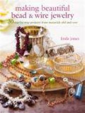 Making Beautiful Bead and Wire Jewellery