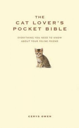 Cat Lover's Pocket Bible: Everything You Need to Know About Your Feline Friend by Cerys Owen