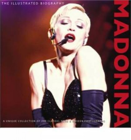 Illustrated Biography Of Madonna by Marie Clayton