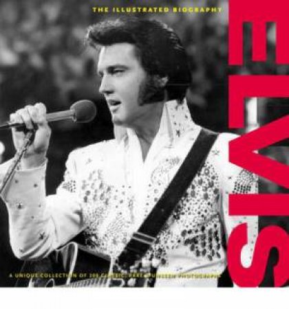 Illustrated Biography: Elvis by Various