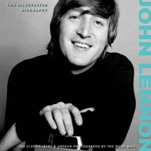 Illustrated Biography: John Lennon by Various