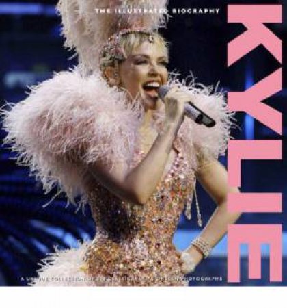 Illustrated Biography: Kylie by Various