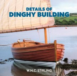 Details Of Dinghy Building by W. N. C. Stirling