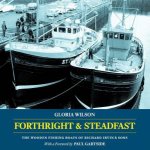 Forthright and Steadfast The Wooden Fishing Boats of Richard Irvin and Sons