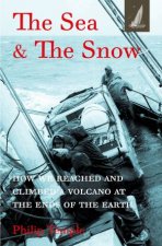 The Sea And The Snow How We Reached And Climbed A Volcano At The Ends Of The Earth