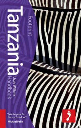 Footprint Handbook: Tanzania- 3rd Ed. by Lizzie Williams
