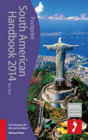 Footprint Handbook: South American 2014- 90th Ed.