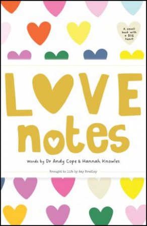 Love Notes by Andy Cope & Amy Bradley & Hannah Knowles