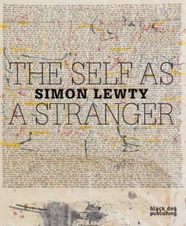 Self as a Stranger: Simon Lewty by HILLS, HUNT, LARKIN, MICHIE & MORGAN COURTNEY