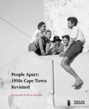 People Apart 1950s Cape Town Revisited Photographs by Bryan Heseltine