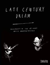 Late Century Dream Movements in the US Indie Music Underground