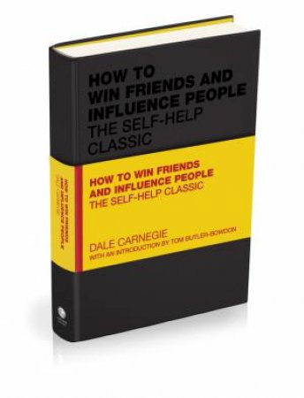 How to Win Friends and Influence People by Dale Carnegie & Tom Butler-Bowdon