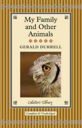 Collector's Library: My Family and Other Animals by Gerald Durrell