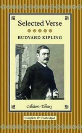 Collector's Library: Selected Verse -Rudyard Kipling by Rudyard Kipling