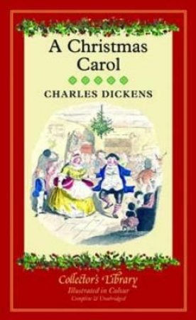 Collector's Library: Christmas Carol and Two Other Christmas Books - Colour Ed. by Charles Dickens