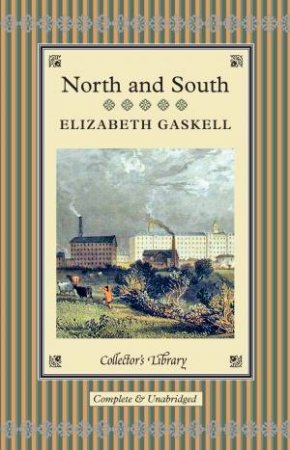 Collector's Library: North and South by Elizabeth Cleghorn Gaskell