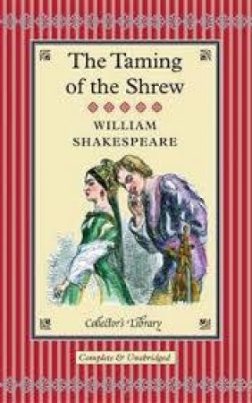 Collector's Library: Taming of the Shrew by William Shakespeare