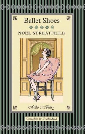Collector's Library: Ballet Shoes by Noel Streatfeild