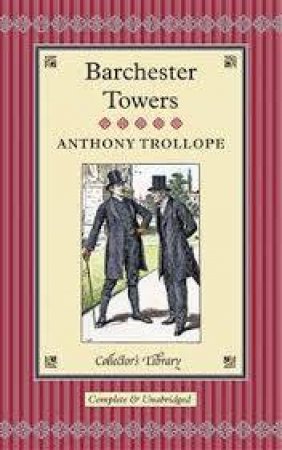 Collector's Library: Barchester Towers by Anthony Trollope