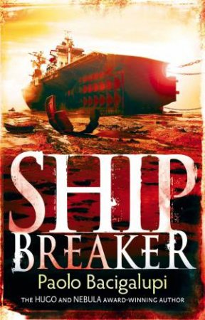 Ship Breaker by Paolo Bacigalupi