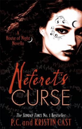 Neferet's Curse by P C & Kristin Cast