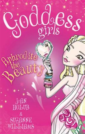 Aphrodite the Beauty by Joan Holub & Suzanne Williams