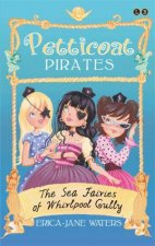 Petticoat Pirates The Sea Fairies of Whirlpool Gully