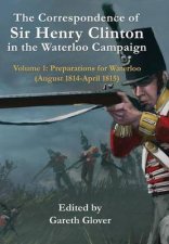 Correspondence of Sir Henry Clinton in the Waterloo Campaign V 1