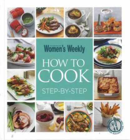 AWW How to Cook Step by Step by Australian Women's Weekly