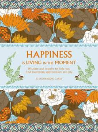 Happiness is Living in the Moment Deck by Barbara Ann Kipfer