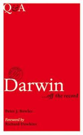 Q&A: Darwin...Off The Record by Peter Bowler